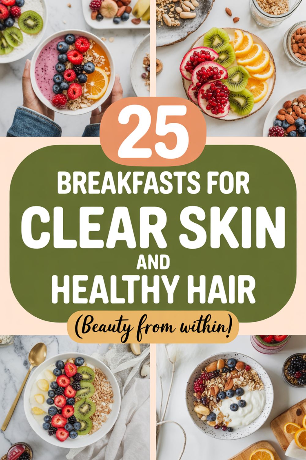 25 Breakfasts for Clear Skin and Healthy Hair